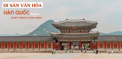 Khám phá trọn vẹn 14 di sản văn hóa nổi tiếng ở Hàn Quốc