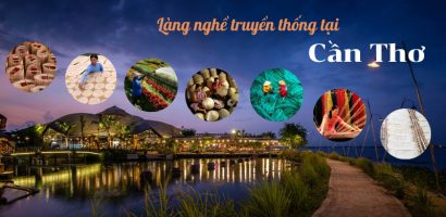 Ghé thăm những làng nghề truyền thống nổi tiếng ở Cần Thơ